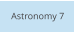 Astronomy 7
