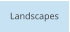 Landscapes