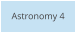 Astronomy 4